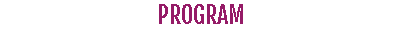 PROGRAM